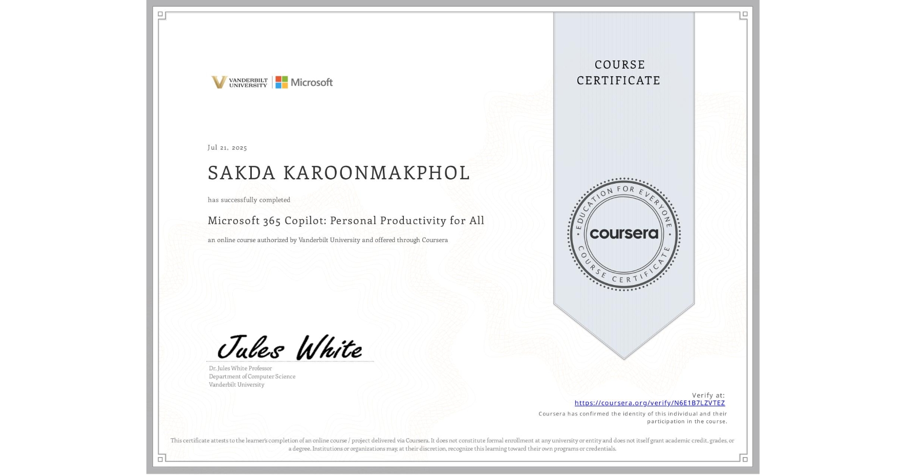 View certificate for SAKDA KAROONMAKPHOL, Microsoft 365 Copilot: Personal Productivity for All, an online non-credit course authorized by Vanderbilt University and offered through Coursera