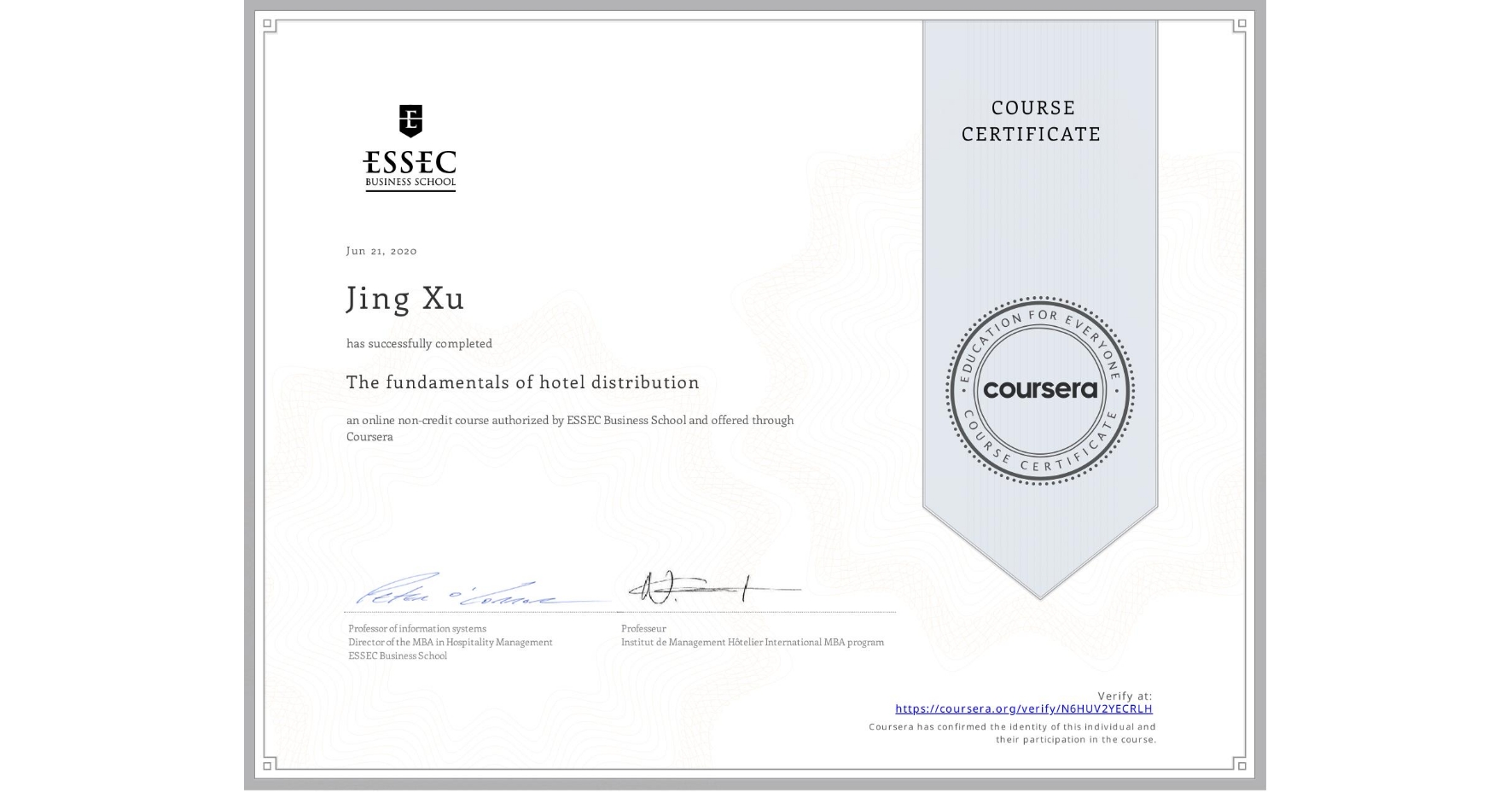 View certificate for Jing Xu, The fundamentals of hotel distribution, an online non-credit course authorized by ESSEC Business School and offered through Coursera