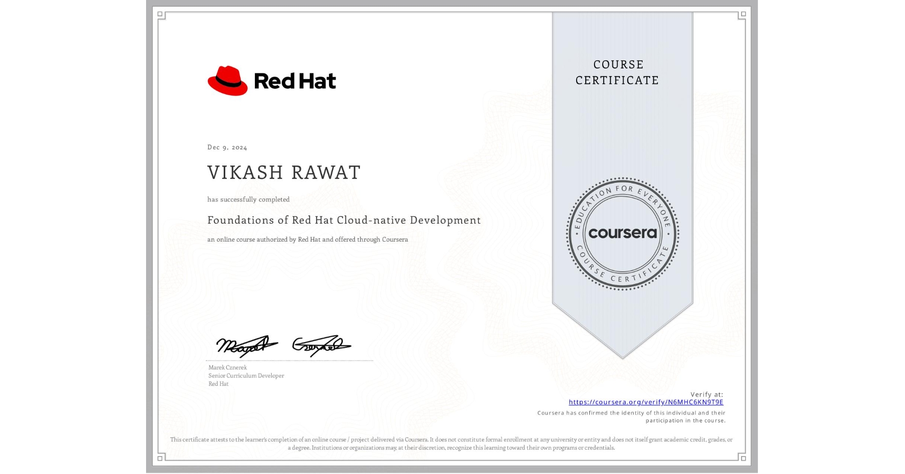 View certificate for VIKASH RAWAT, Foundations of Red Hat Cloud-native Development, an online non-credit course authorized by Red Hat and offered through Coursera