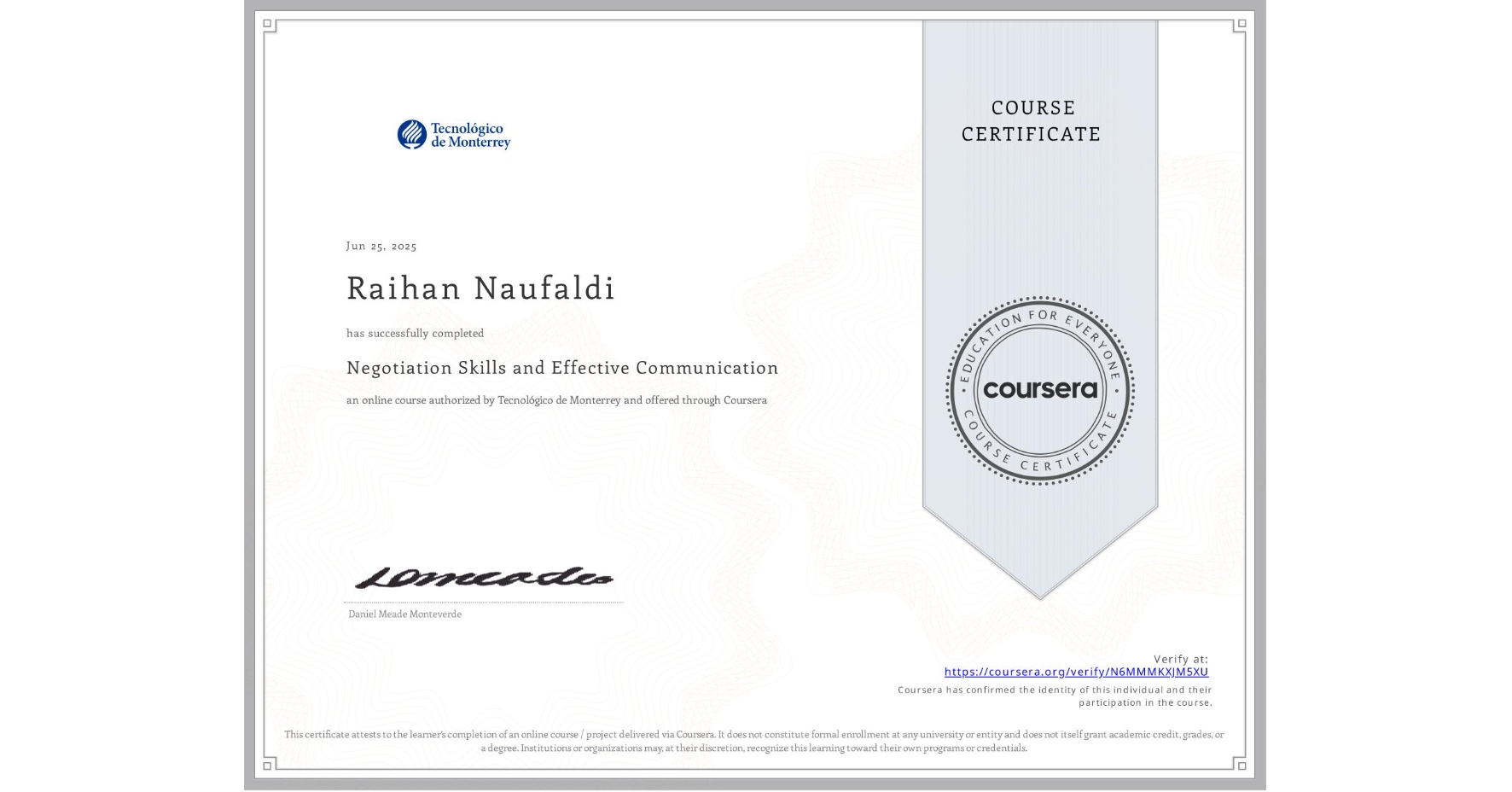 View certificate for Raihan Naufaldi, Negotiation Skills and Effective Communication , an online non-credit course authorized by Tecnológico de Monterrey and offered through Coursera