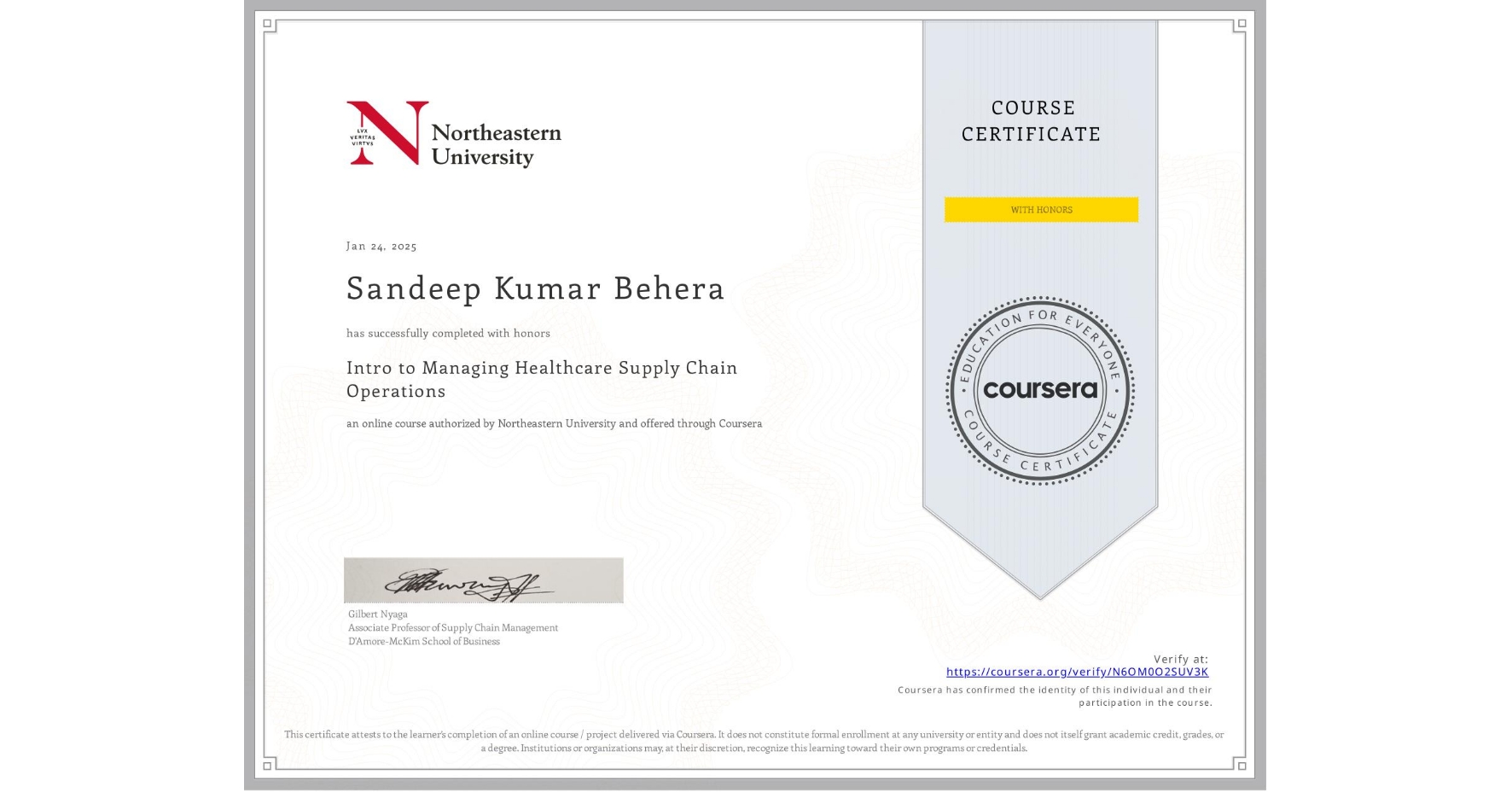View certificate for Sandeep Kumar Behera, Intro to Managing Healthcare Supply Chain Operations, an online non-credit course authorized by Northeastern University  and offered through Coursera