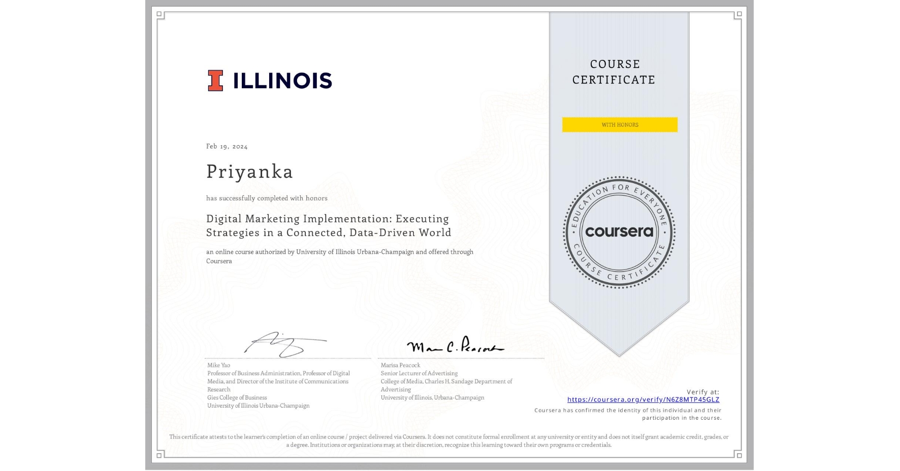 View certificate for Priyanka , Digital Marketing Implementation: Executing Strategies in a Connected, Data-Driven World, an online non-credit course authorized by University of Illinois Urbana-Champaign and offered through Coursera