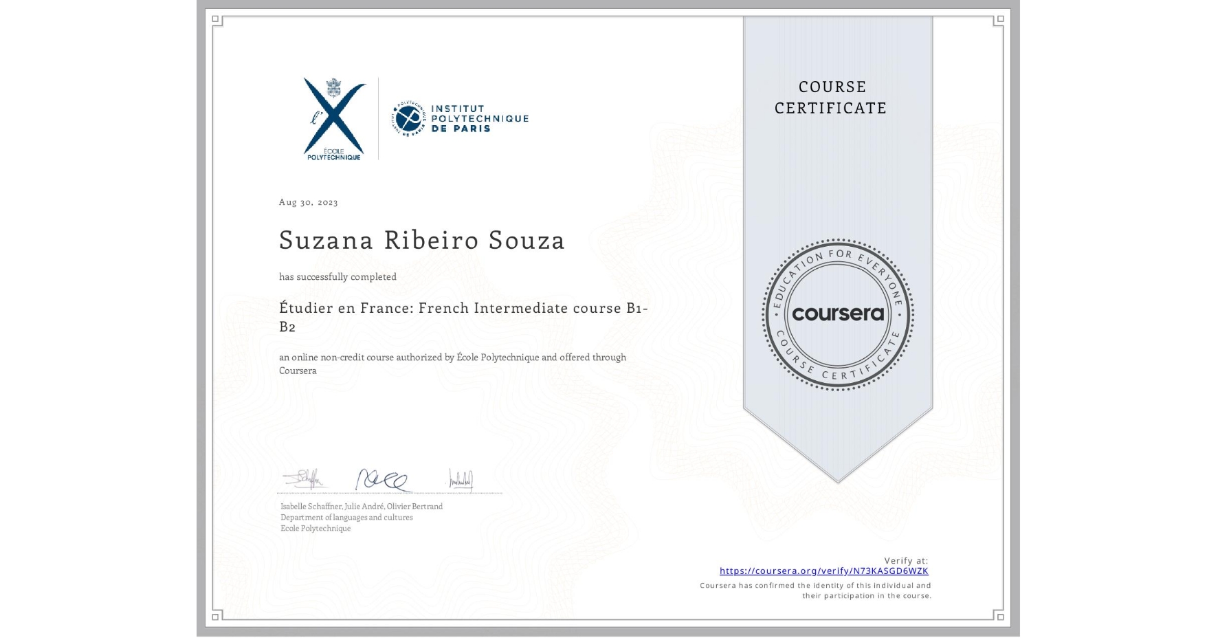 View certificate for Suzana Ribeiro Souza, Étudier en France: French Intermediate course B1-B2, an online non-credit course authorized by École Polytechnique and offered through Coursera