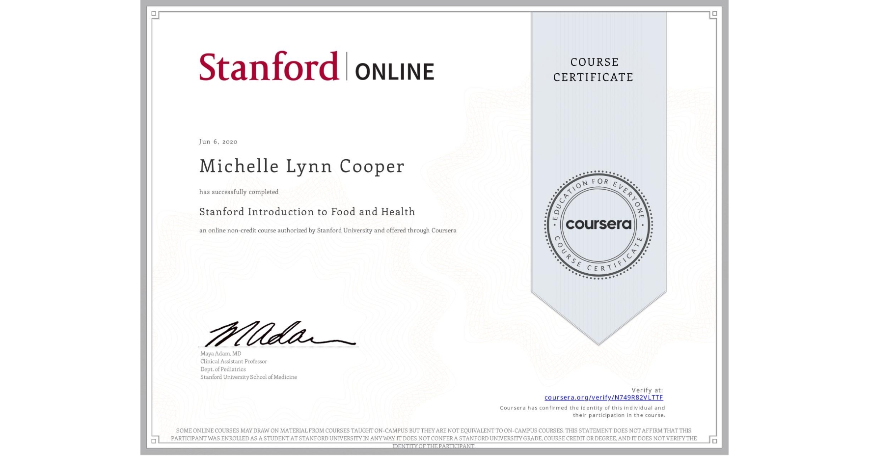 View certificate for Michelle Lynn Cooper, Stanford Introduction to Food and Health, an online non-credit course authorized by Stanford University and offered through Coursera