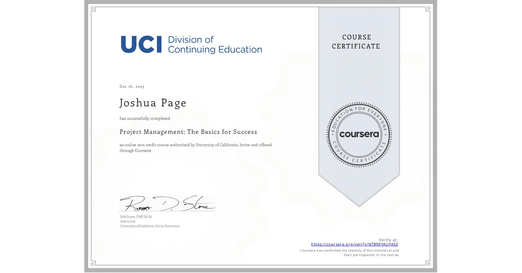 View certificate for Joshua Page, Project Management: The Basics for Success, an online non-credit course authorized by University of California, Irvine and offered through Coursera