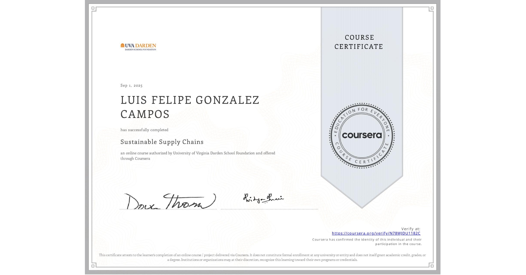 View certificate for LUIS FELIPE GONZALEZ CAMPOS, Sustainable Supply Chains, an online non-credit course authorized by University of Virginia Darden School Foundation and offered through Coursera
