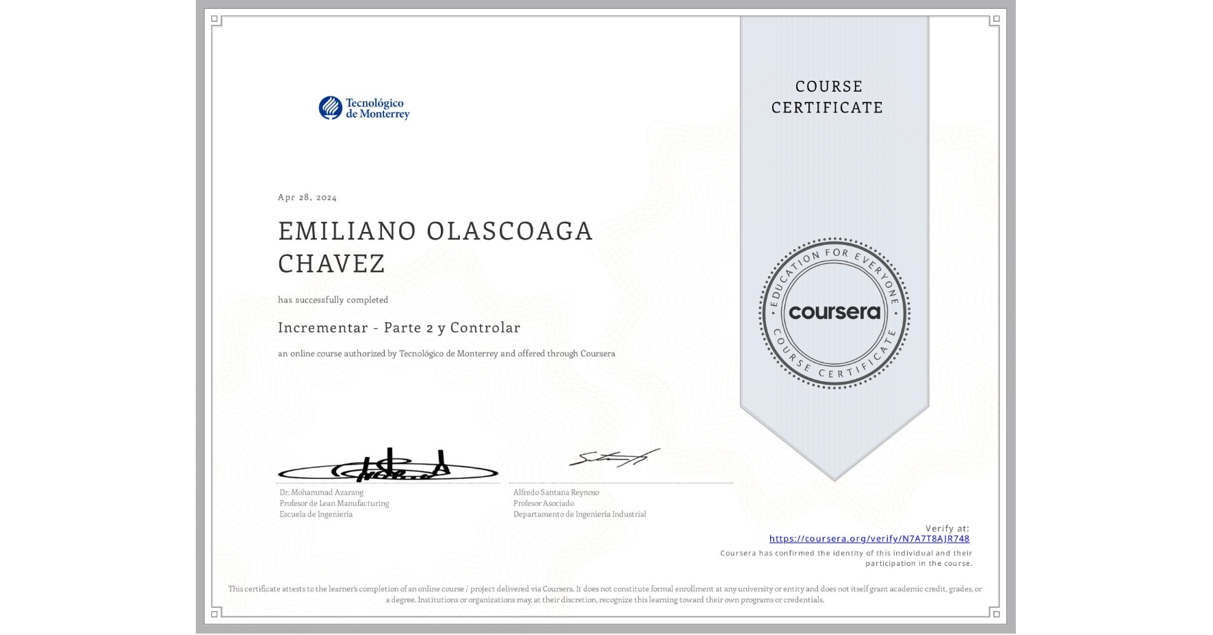 View certificate for EMILIANO OLASCOAGA CHAVEZ, Incrementar - Parte 2 y Controlar, an online non-credit course authorized by Tecnológico de Monterrey and offered through Coursera