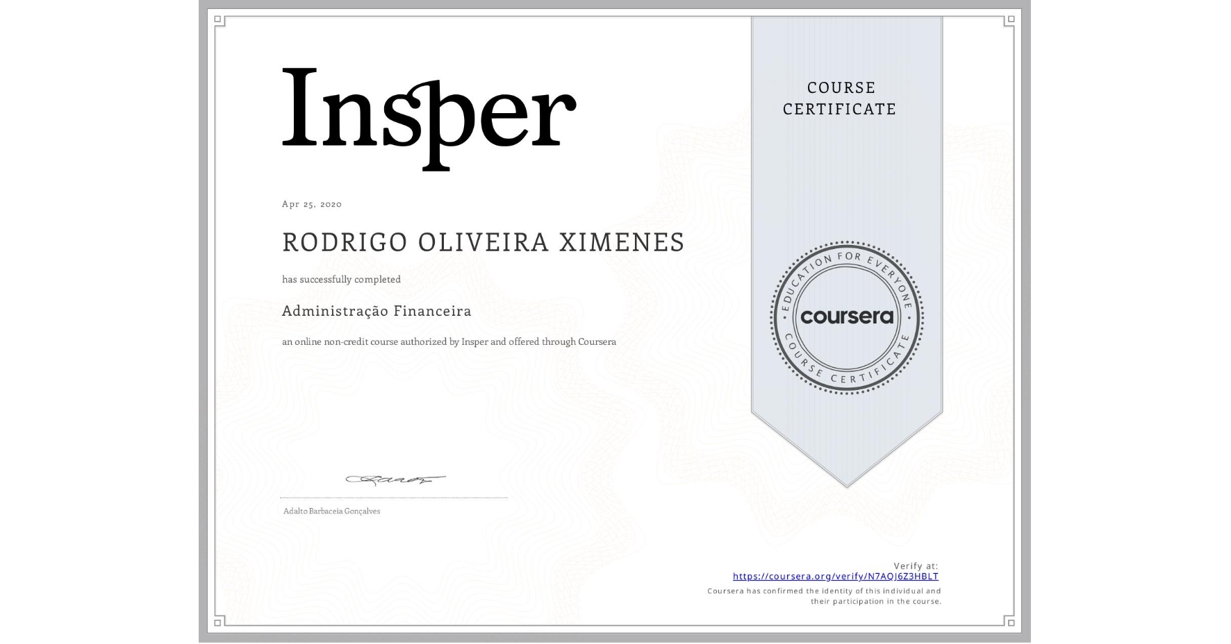 View certificate for RODRIGO OLIVEIRA XIMENES, Administração Financeira, an online non-credit course authorized by Insper and offered through Coursera