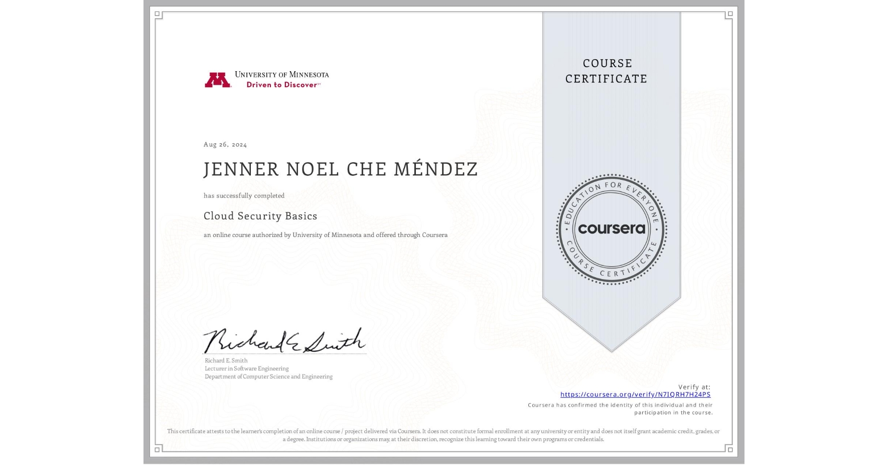 View certificate for JENNER NOEL CHE MÉNDEZ, Cloud Security Basics, an online non-credit course authorized by University of Minnesota and offered through Coursera