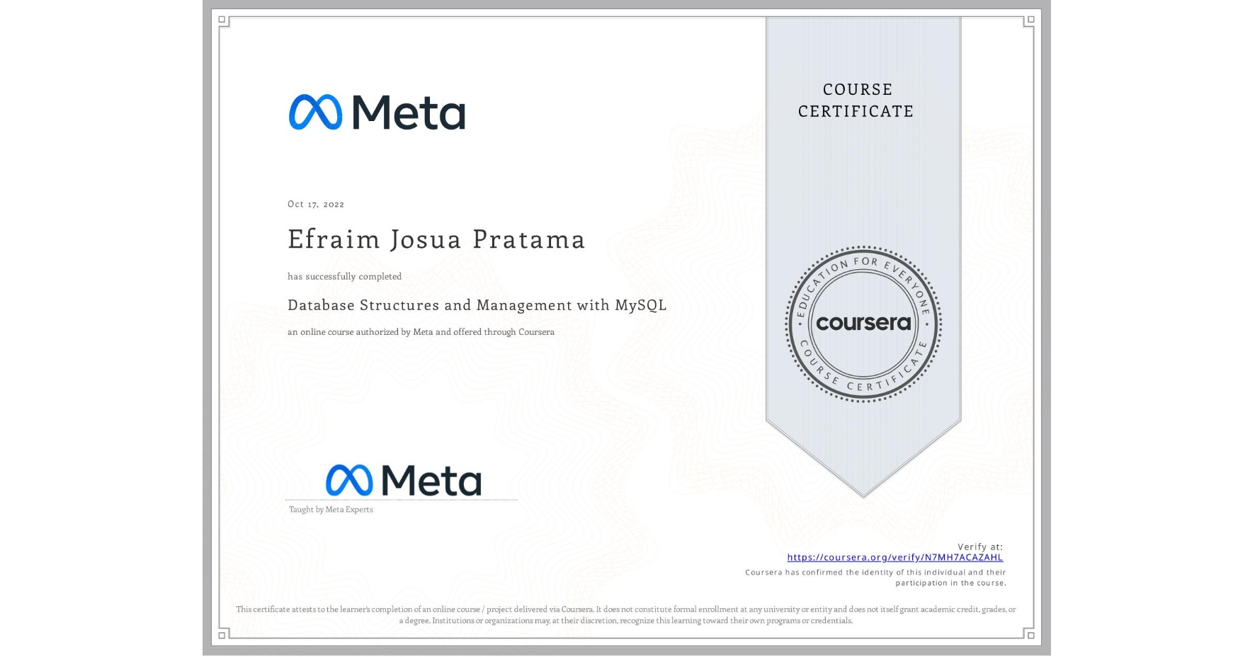 View certificate for Efraim Josua Pratama, Database Structures and Management with MySQL, an online non-credit course authorized by Meta and offered through Coursera