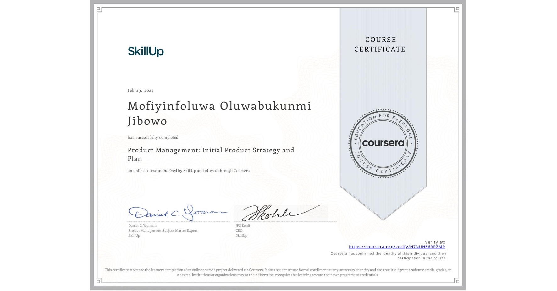 View certificate for Mofiyinfoluwa Oluwabukunmi Jibowo, Product Management: Initial Product Strategy and Plan, an online non-credit course authorized by SkillUp and offered through Coursera