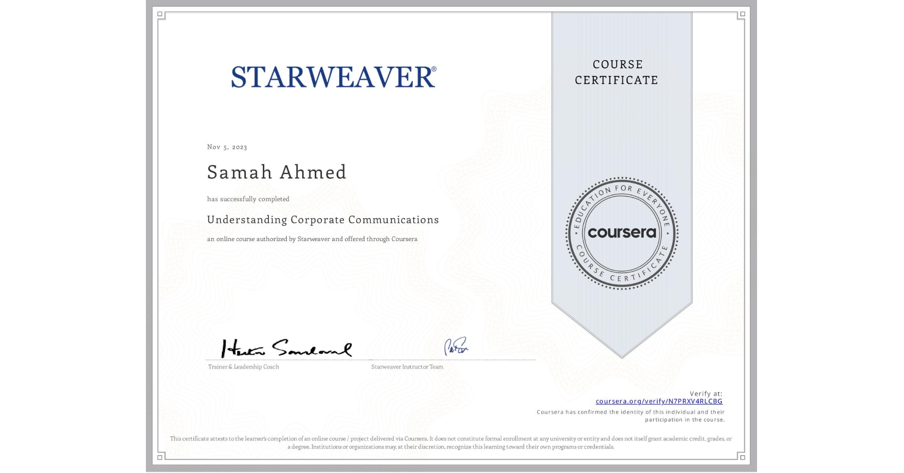 View certificate for Samah Ahmed, Understanding Corporate Communications, an online non-credit course authorized by Starweaver and offered through Coursera