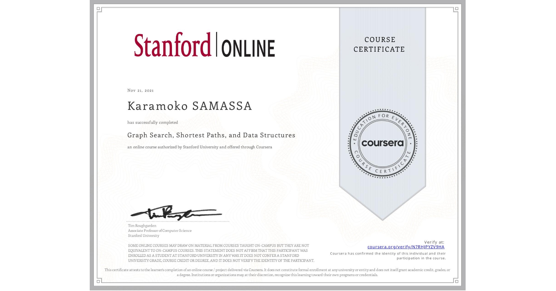 View certificate for Karamoko SAMASSA, Graph Search, Shortest Paths, and Data Structures, an online non-credit course authorized by Stanford University and offered through Coursera