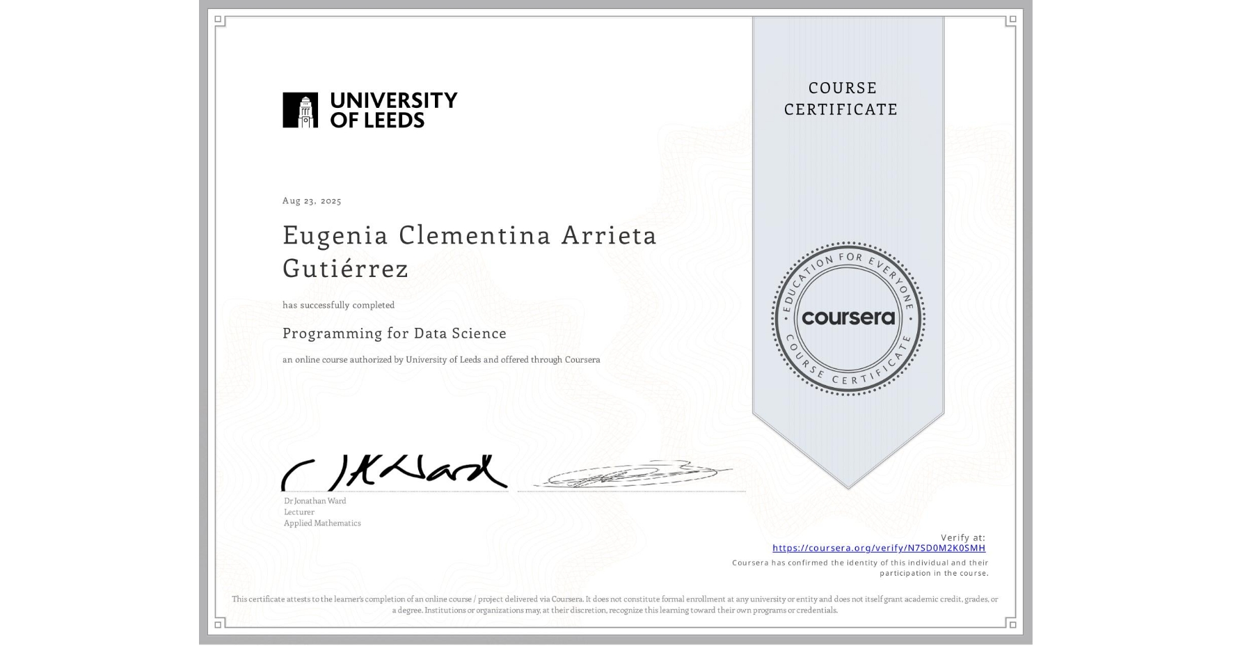 View certificate for Eugenia Clementina Arrieta Gutiérrez, Programming for Data Science, an online non-credit course authorized by University of Leeds and offered through Coursera