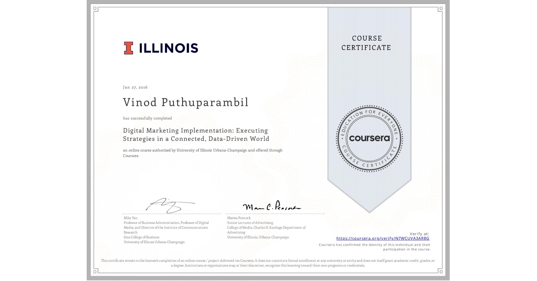 View certificate for Vinod Puthuparambil, Digital Marketing Implementation: Executing Strategies in a Connected, Data-Driven World, an online non-credit course authorized by University of Illinois Urbana-Champaign and offered through Coursera