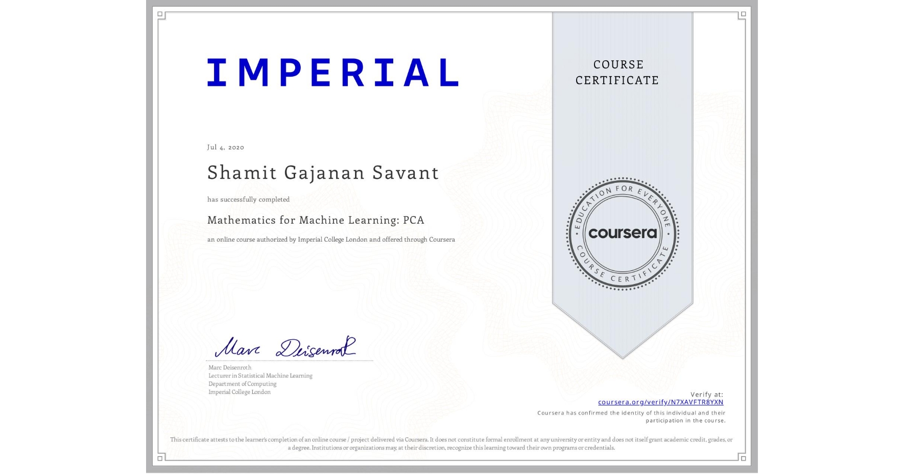 View certificate for Shamit Gajanan Savant, Mathematics for Machine Learning: PCA, an online non-credit course authorized by Imperial College London and offered through Coursera