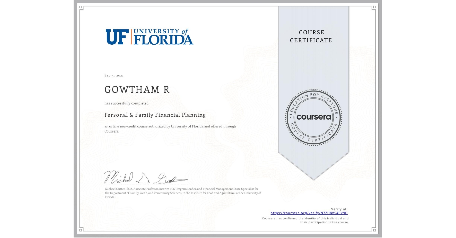 View certificate for GOWTHAM R, Personal & Family Financial Planning, an online non-credit course authorized by University of Florida and offered through Coursera