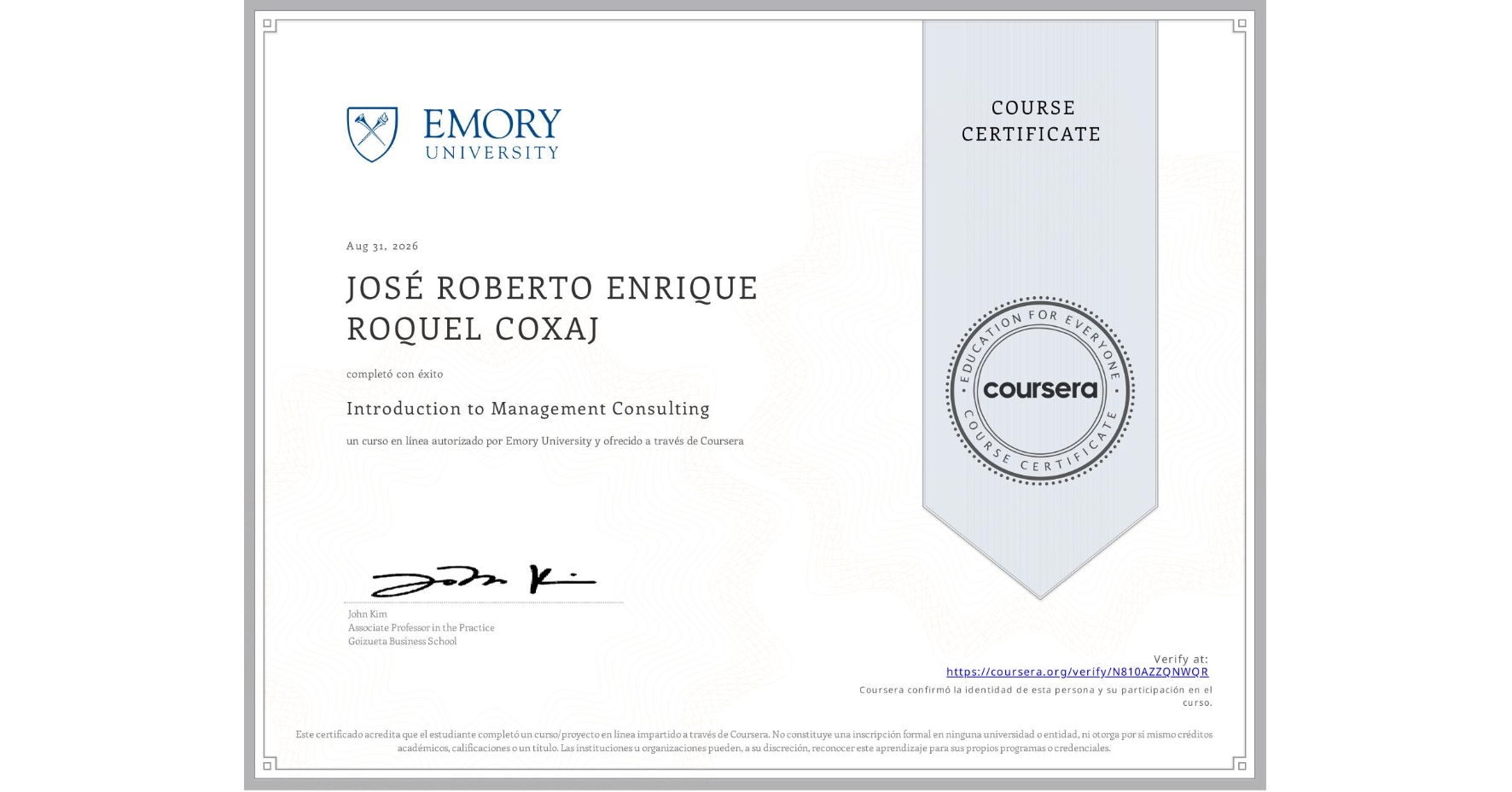 View certificate for JOSÉ ROBERTO ENRIQUE ROQUEL COXAJ, Introduction to Management Consulting, an online non-credit course authorized by Emory University and offered through Coursera