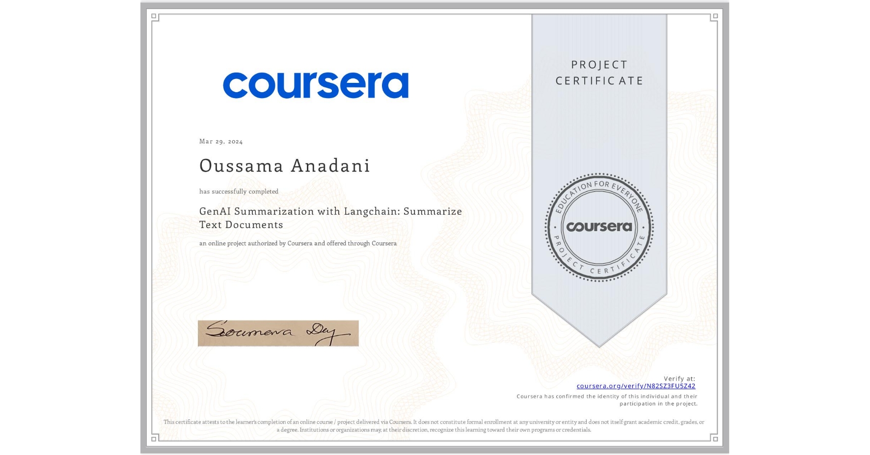 View certificate for Oussama Anadani, GenAI Summarization with Langchain: Summarize Text Documents, an online non-credit course authorized by Coursera and offered through Coursera