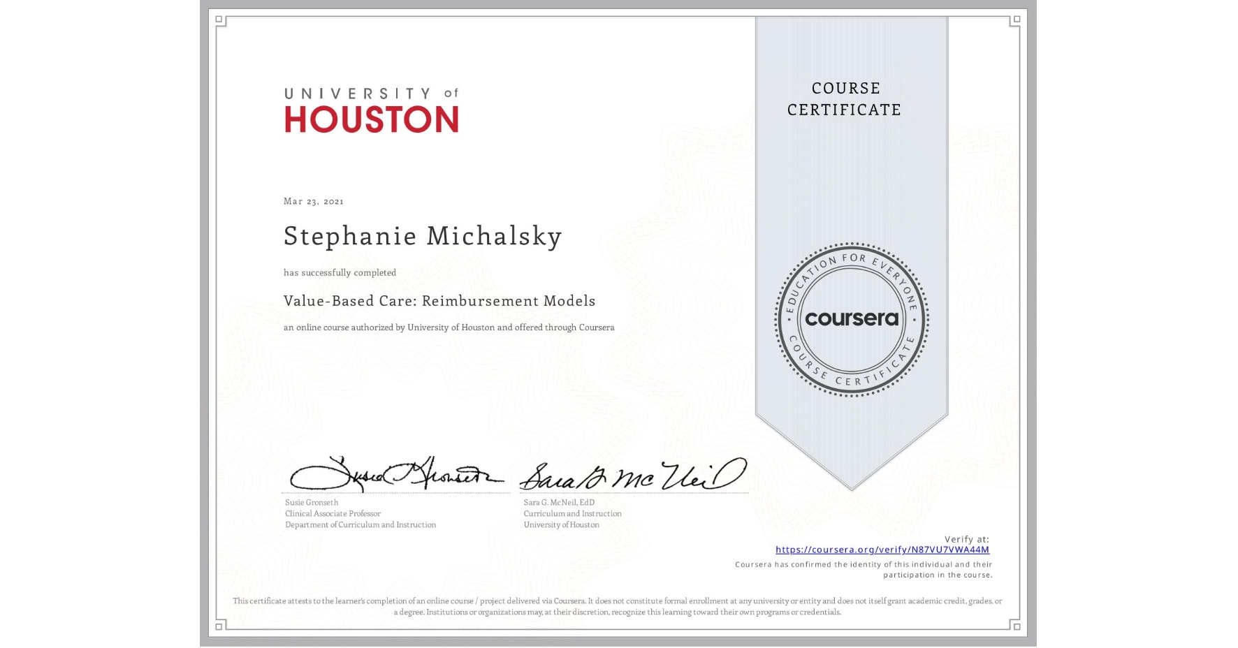 View certificate for Stephanie Michalsky, Value-Based Care: Reimbursement Models, an online non-credit course authorized by University of Houston and offered through Coursera