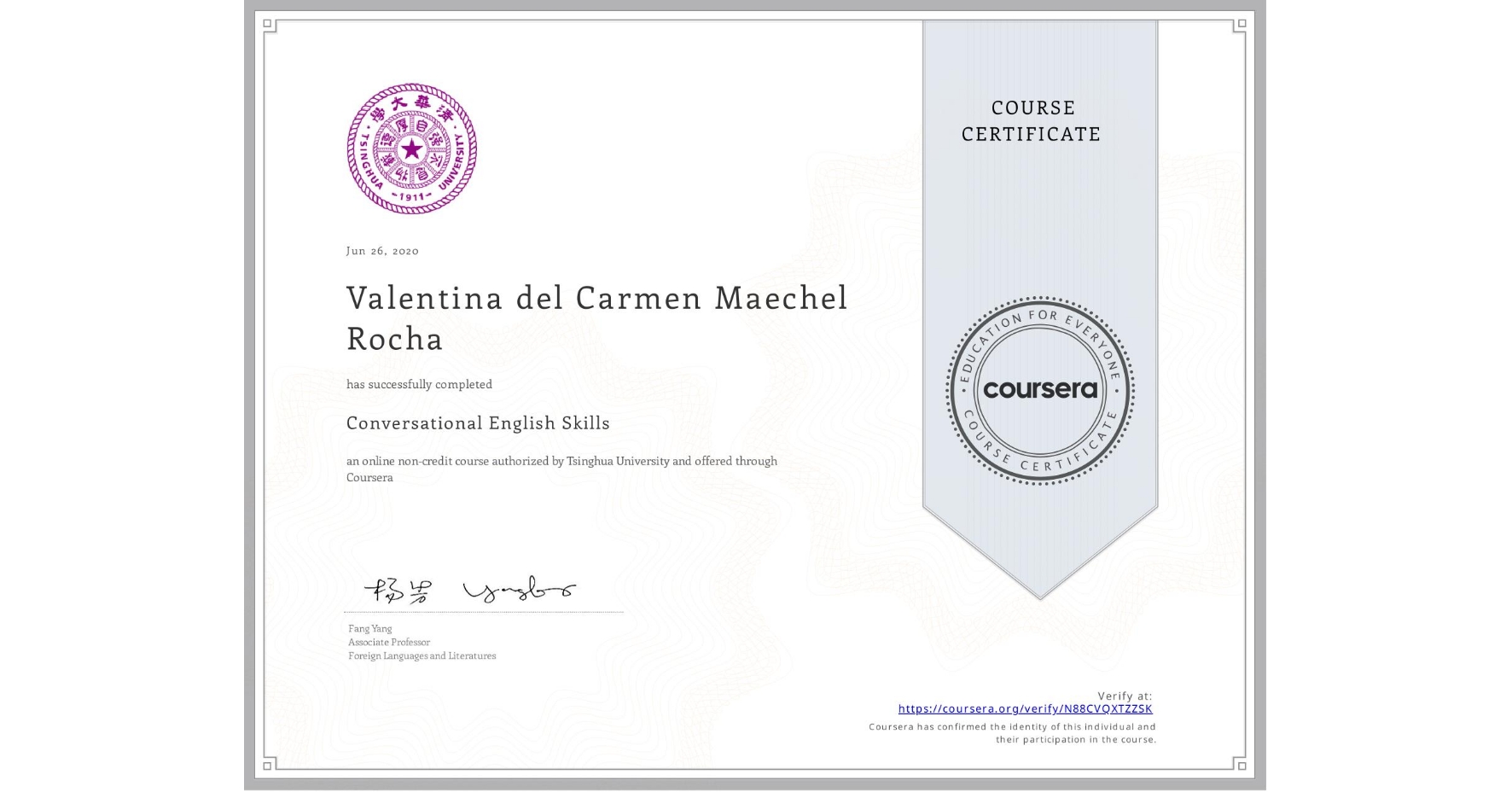 View certificate for Valentina del Carmen Maechel Rocha, Conversational English Skills, an online non-credit course authorized by Tsinghua University and offered through Coursera