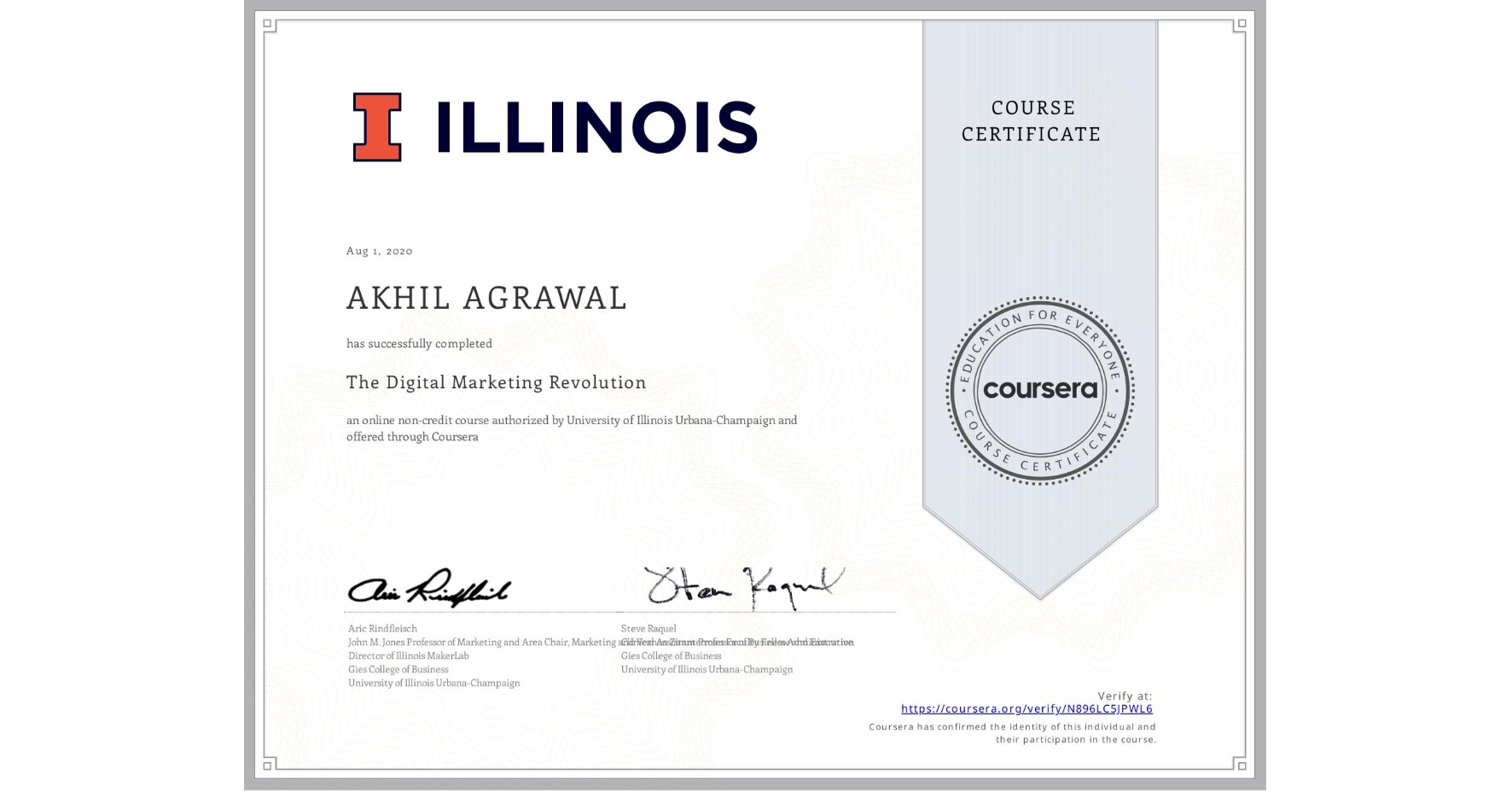 View certificate for AKHIL AGRAWAL, The Digital Marketing Revolution, an online non-credit course authorized by University of Illinois Urbana-Champaign and offered through Coursera
