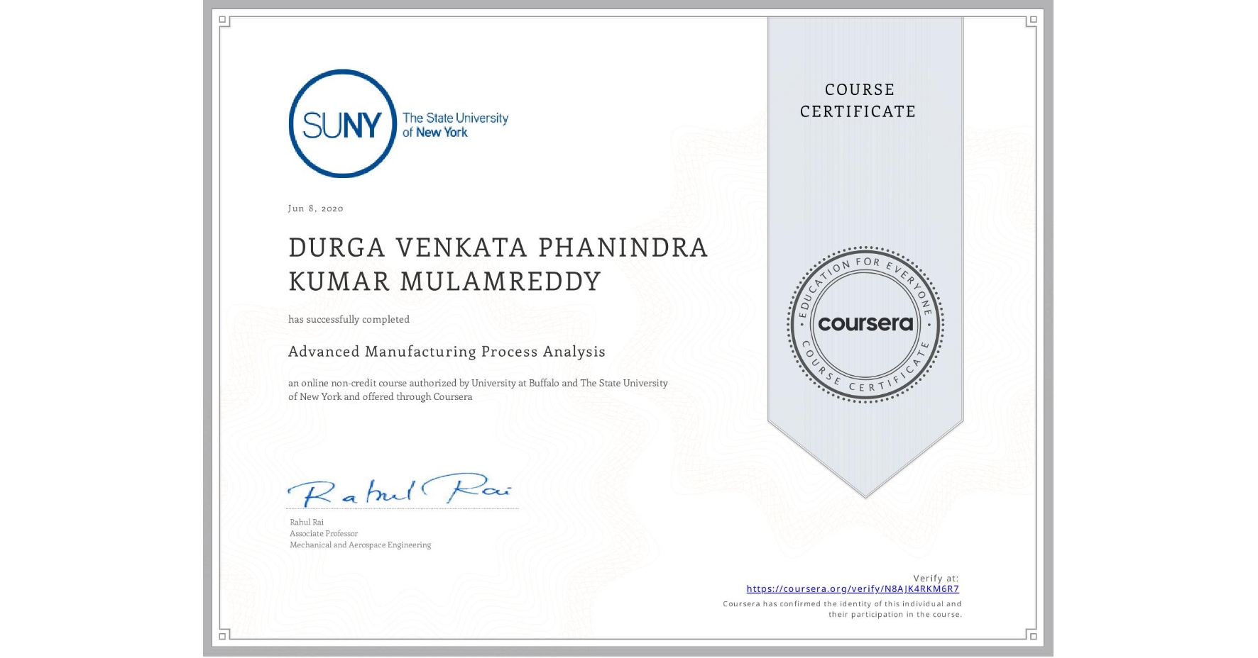 View certificate for DURGA VENKATA PHANINDRA KUMAR MULAMREDDY, Advanced Manufacturing Process Analysis, an online non-credit course authorized by University at Buffalo & The State University of New York and offered through Coursera
