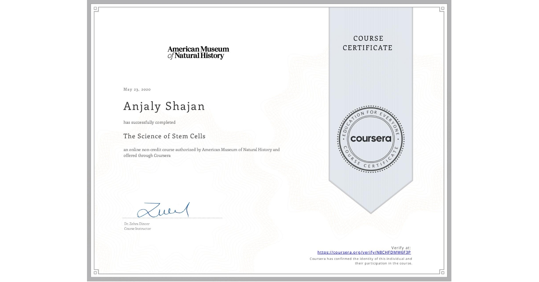 View certificate for Anjaly Shajan, The Science of Stem Cells, an online non-credit course authorized by American Museum of Natural History and offered through Coursera