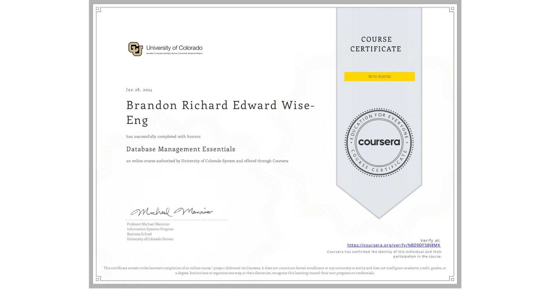 View certificate for Brandon Richard Edward Wise-Eng, Database Management Essentials, an online non-credit course authorized by University of Colorado System and offered through Coursera