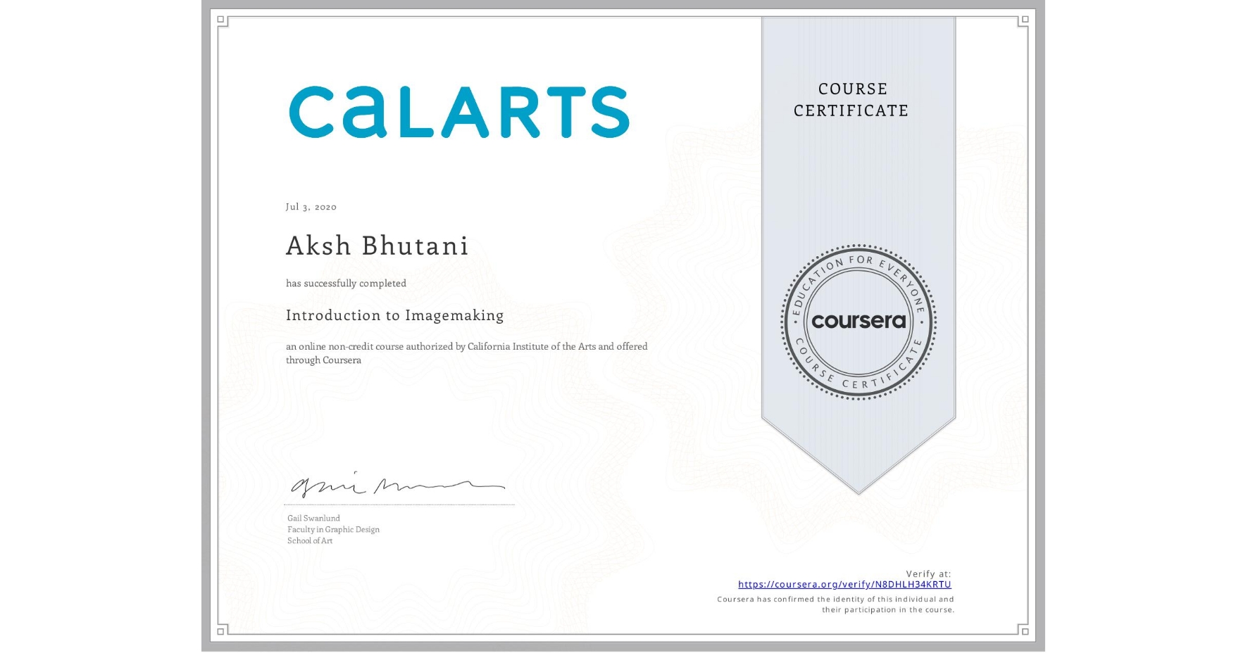 View certificate for Aksh Bhutani, Introduction to Imagemaking, an online non-credit course authorized by California Institute of the Arts and offered through Coursera