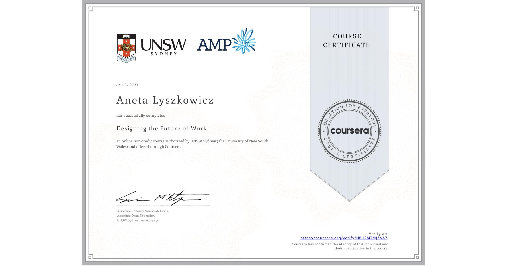 View certificate for Aneta Lyszkowicz, Designing the Future of Work, an online non-credit course authorized by UNSW Sydney (The University of New South Wales) and offered through Coursera