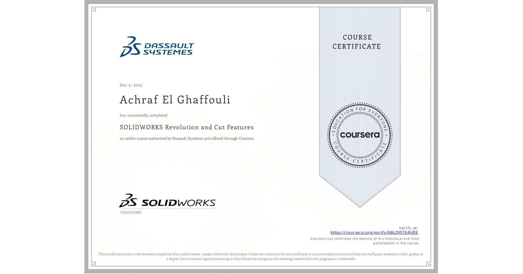 View certificate for Achraf El Ghaffouli, SOLIDWORKS Revolution and Cut Features, an online non-credit course authorized by Dassault Systèmes and offered through Coursera