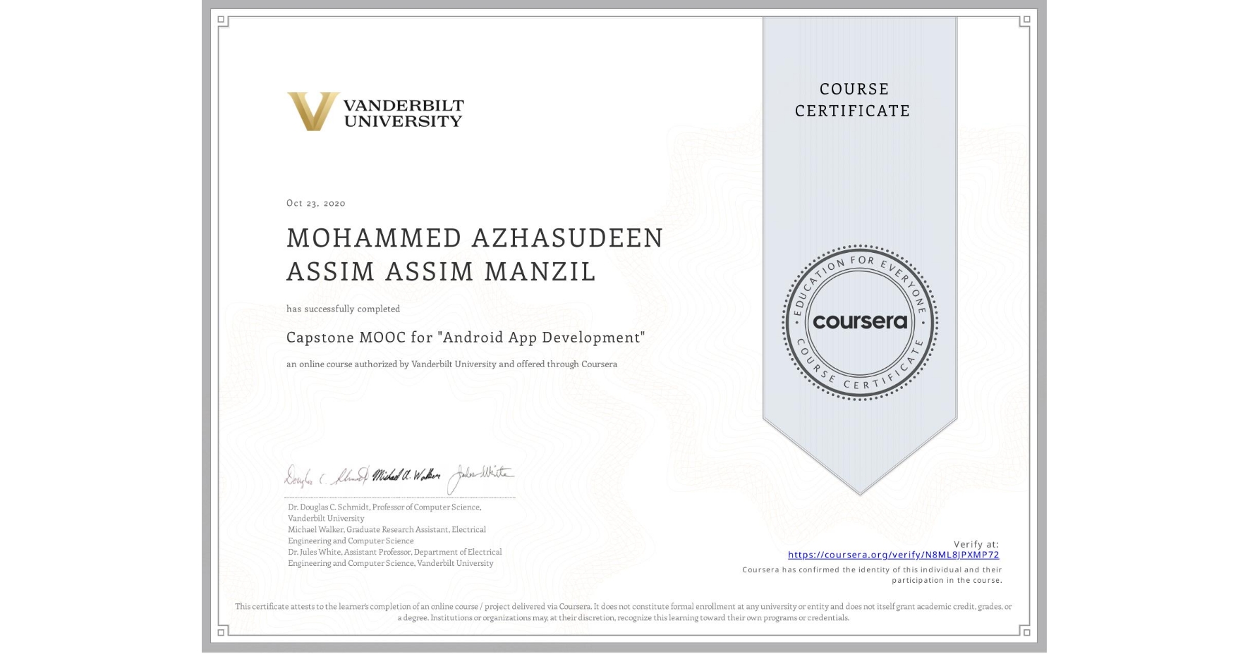 View certificate for MOHAMMED AZHASUDEEN ASSIM ASSIM MANZIL, Capstone MOOC for "Android App Development", an online non-credit course authorized by Vanderbilt University and offered through Coursera