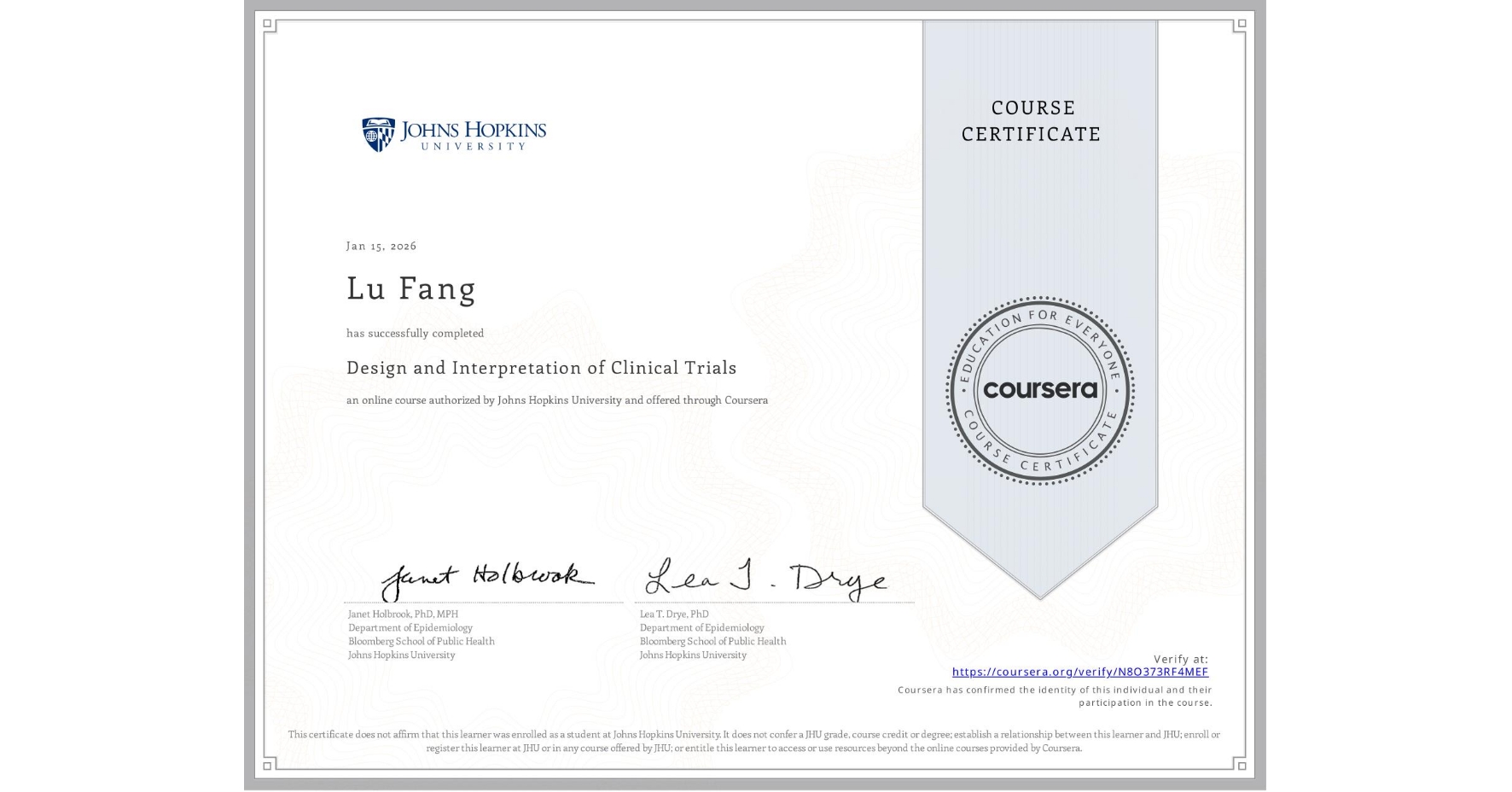 View certificate for Lu Fang, Design and Interpretation of Clinical Trials, an online non-credit course authorized by Johns Hopkins University and offered through Coursera