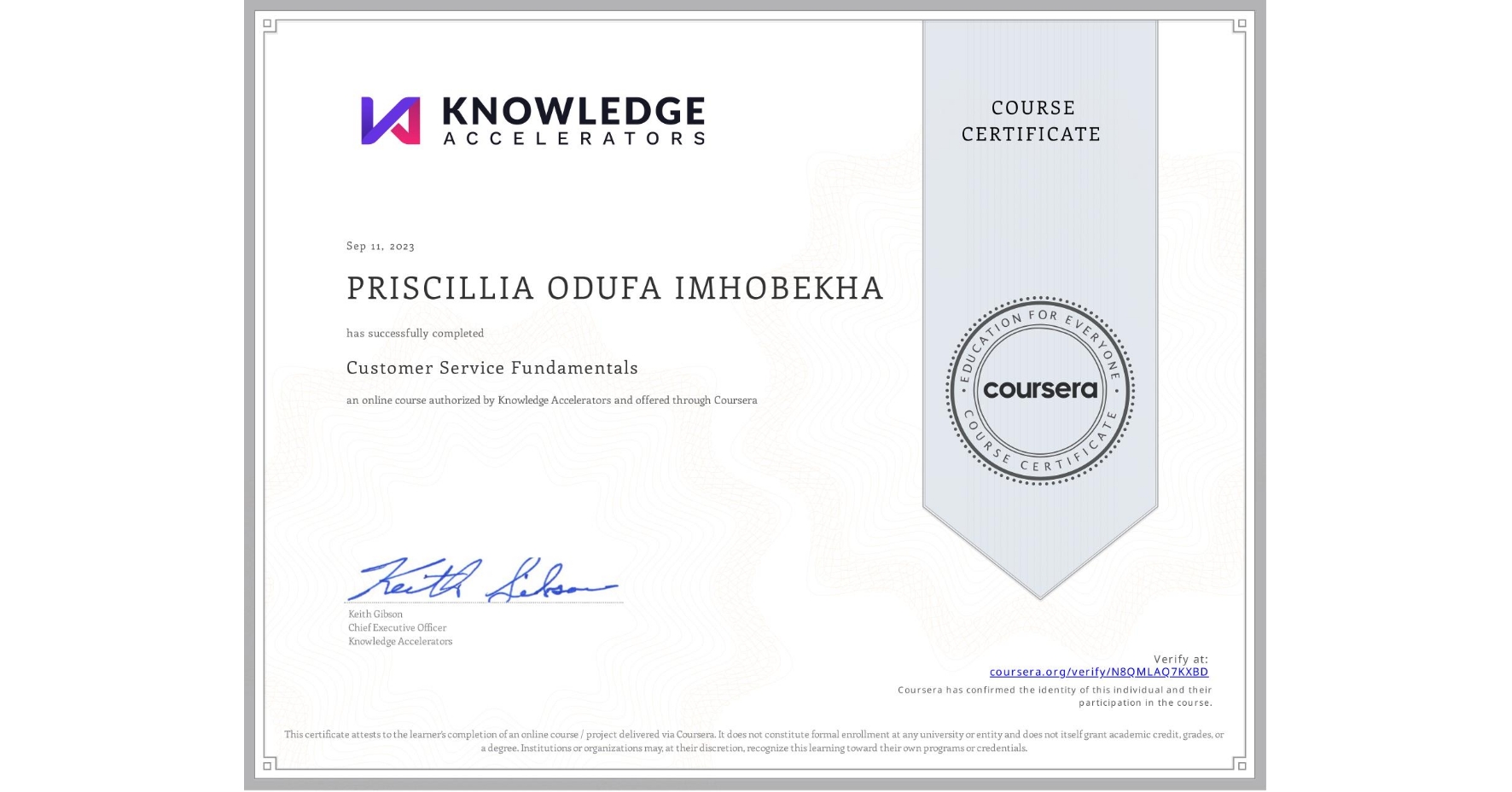 View certificate for PRISCILLIA ODUFA IMHOBEKHA, Customer Service Fundamentals, an online non-credit course authorized by Knowledge Accelerators and offered through Coursera