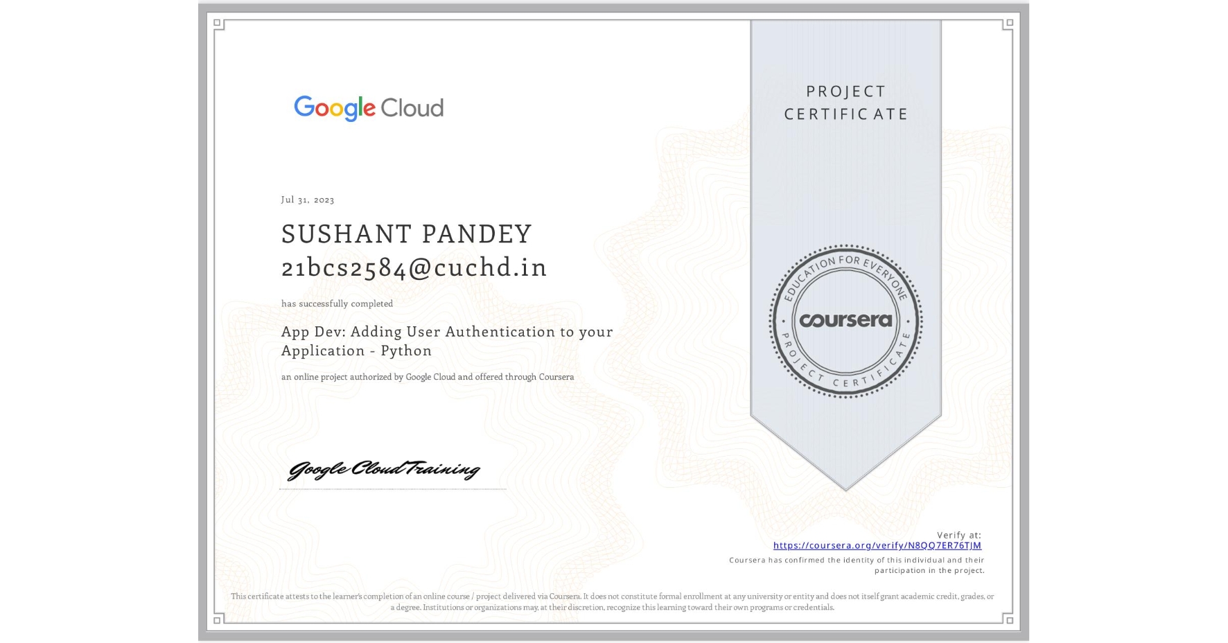 View certificate for SUSHANT PANDEY 21bcs2584@cuchd.in, App Dev: Adding User Authentication to your Application - Python, an online non-credit course authorized by Google Cloud and offered through Coursera