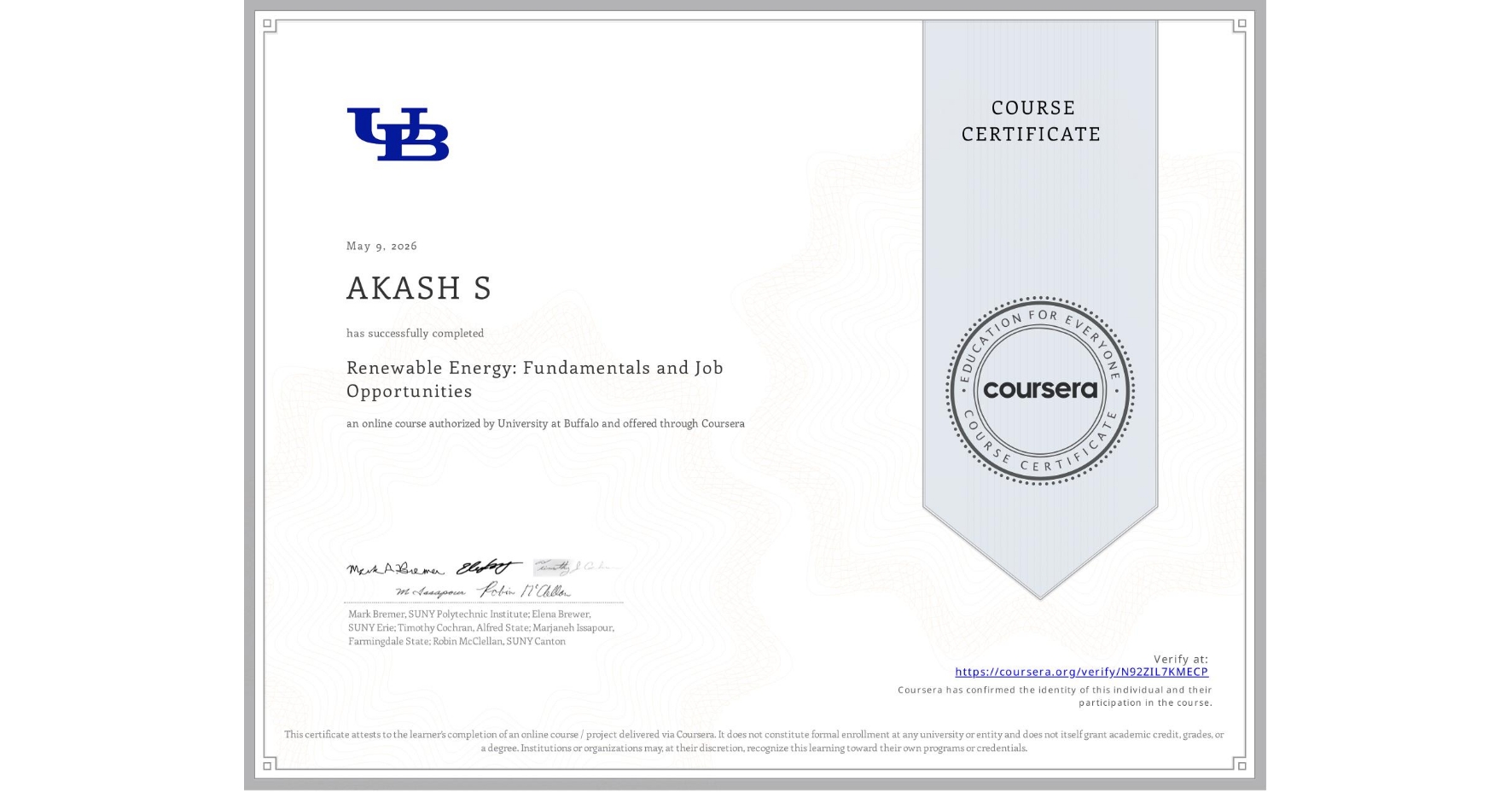 View certificate for AKASH S , Renewable Energy: Fundamentals and Job Opportunities, an online non-credit course authorized by University at Buffalo and offered through Coursera