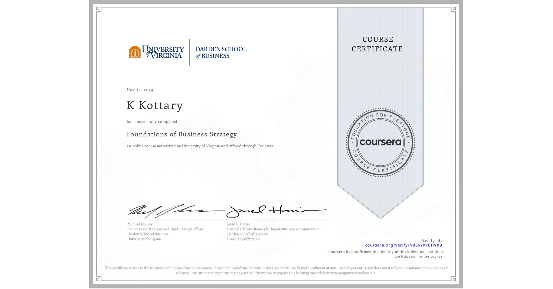 View certificate for K Kottary, Foundations of Business Strategy, an online non-credit course authorized by University of Virginia and offered through Coursera