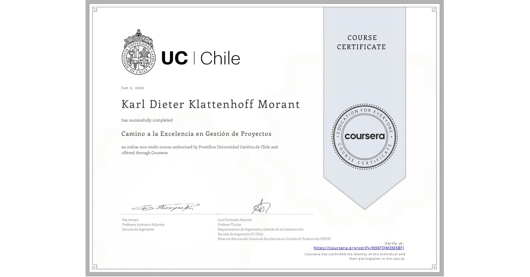 View certificate for Karl Dieter Klattenhoff Morant, Camino a la Excelencia en Gestión de Proyectos, an online non-credit course authorized by Pontificia Universidad Católica de Chile and offered through Coursera