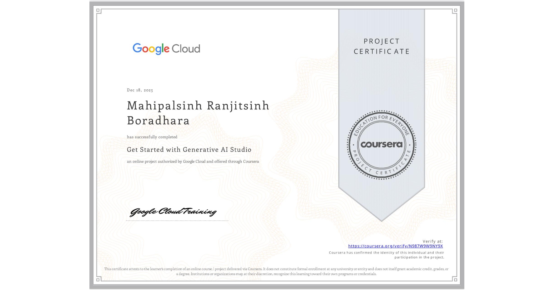 View certificate for Mahipalsinh Ranjitsinh Boradhara, Get Started with Generative AI Studio, an online non-credit course authorized by Google Cloud and offered through Coursera