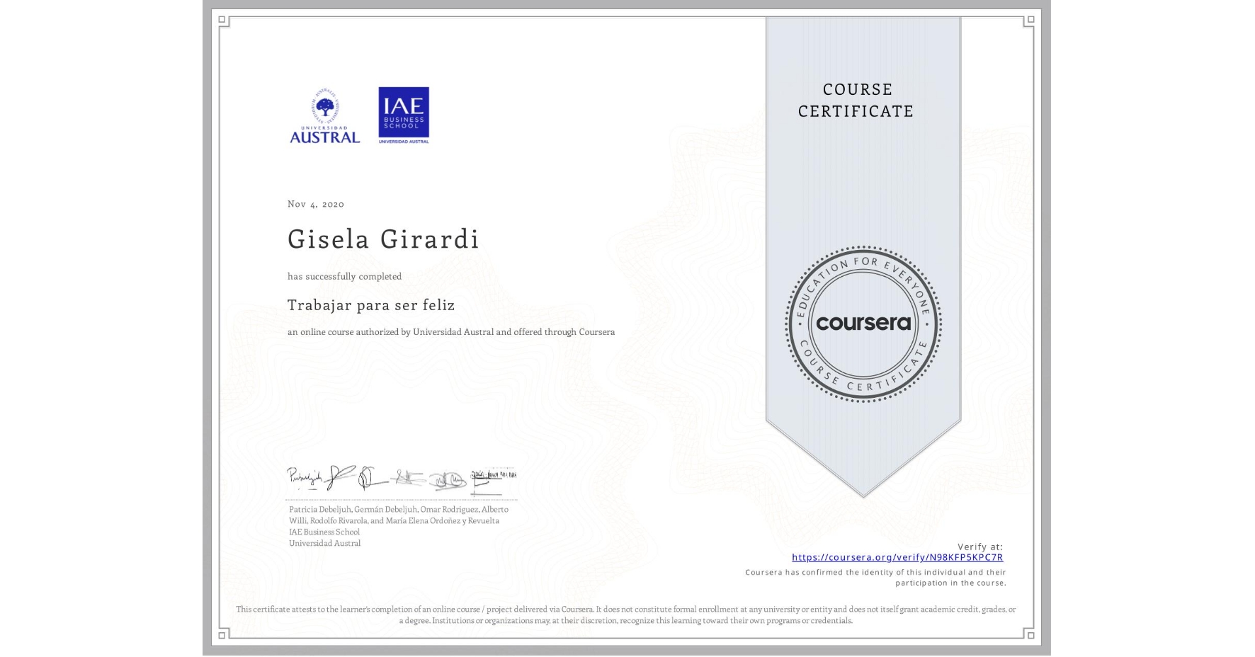 View certificate for Gisela Girardi, Trabajar para ser feliz, an online non-credit course authorized by Universidad Austral and offered through Coursera