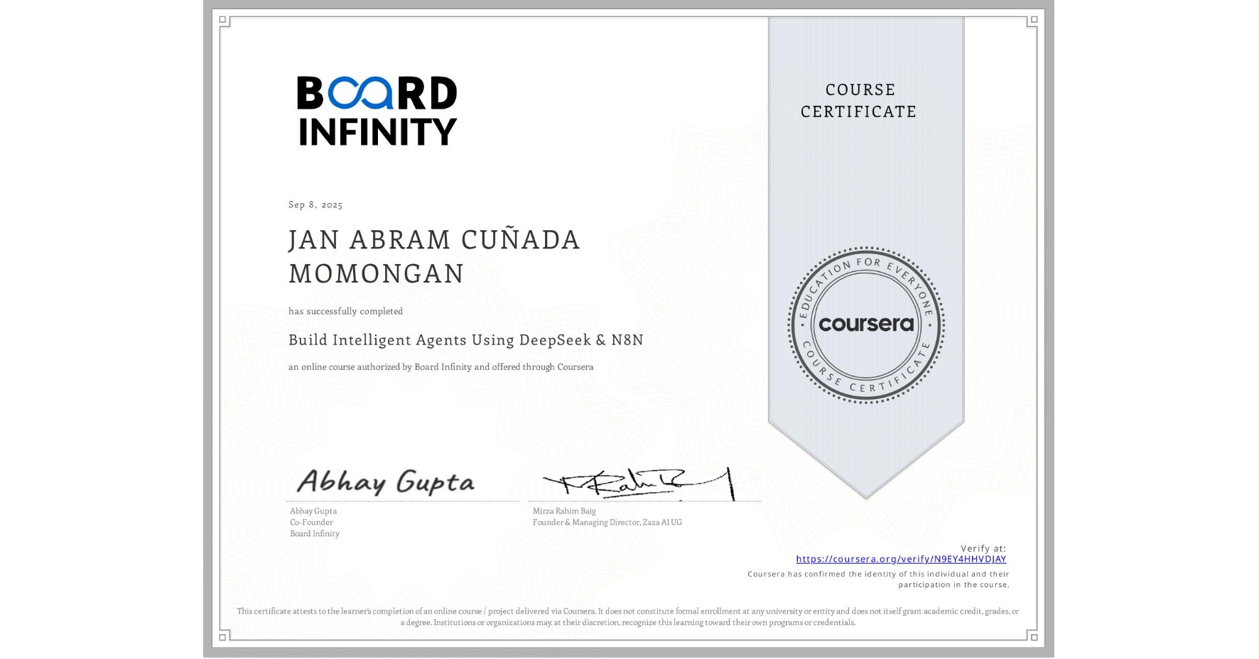 View certificate for JAN ABRAM CUÑADA MOMONGAN, Build Intelligent Agents Using DeepSeek & N8N , an online non-credit course authorized by Board Infinity  and offered through Coursera