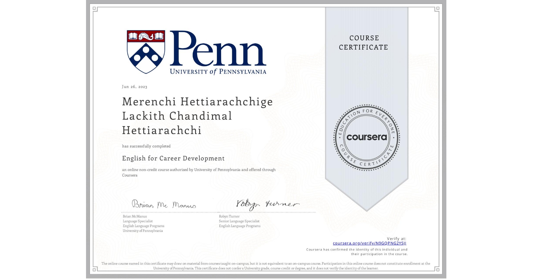View certificate for Merenchi Hettiarachchige Lackith Chandimal Hettiarachchi, English for Career Development, an online non-credit course authorized by University of Pennsylvania and offered through Coursera