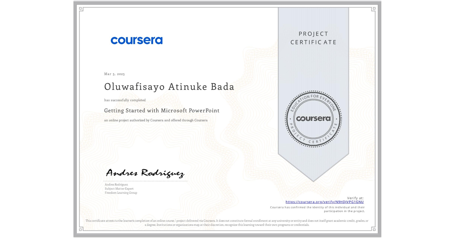 View certificate for Oluwafisayo Atinuke Bada, Getting Started with Microsoft PowerPoint, an online non-credit course authorized by Coursera and offered through Coursera