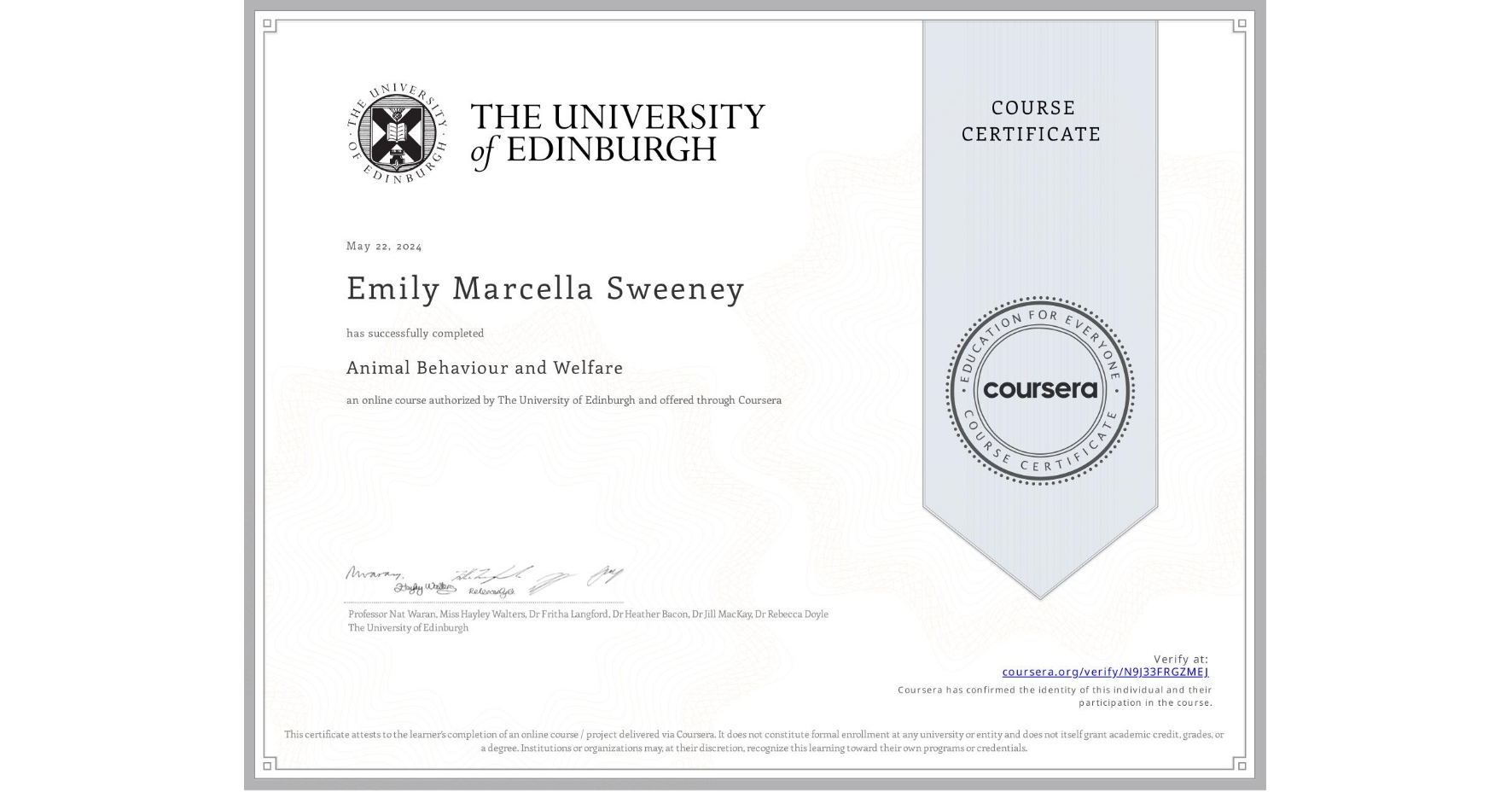 View certificate for Emily Marcella Sweeney, Animal Behaviour and Welfare, an online non-credit course authorized by The University of Edinburgh and offered through Coursera