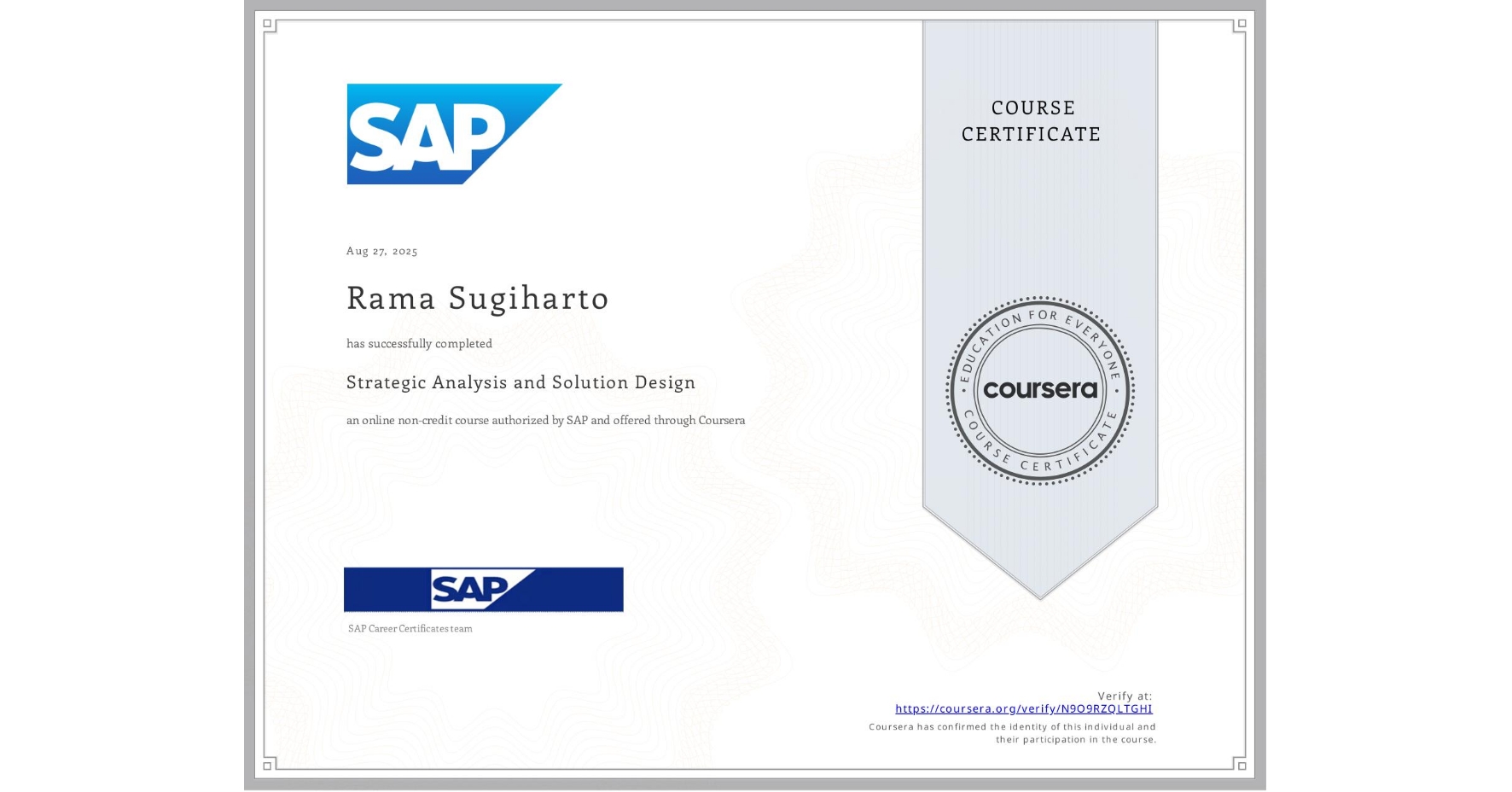 View certificate for Rama Sugiharto, Strategic Analysis and Solution Design, an online non-credit course authorized by SAP and offered through Coursera