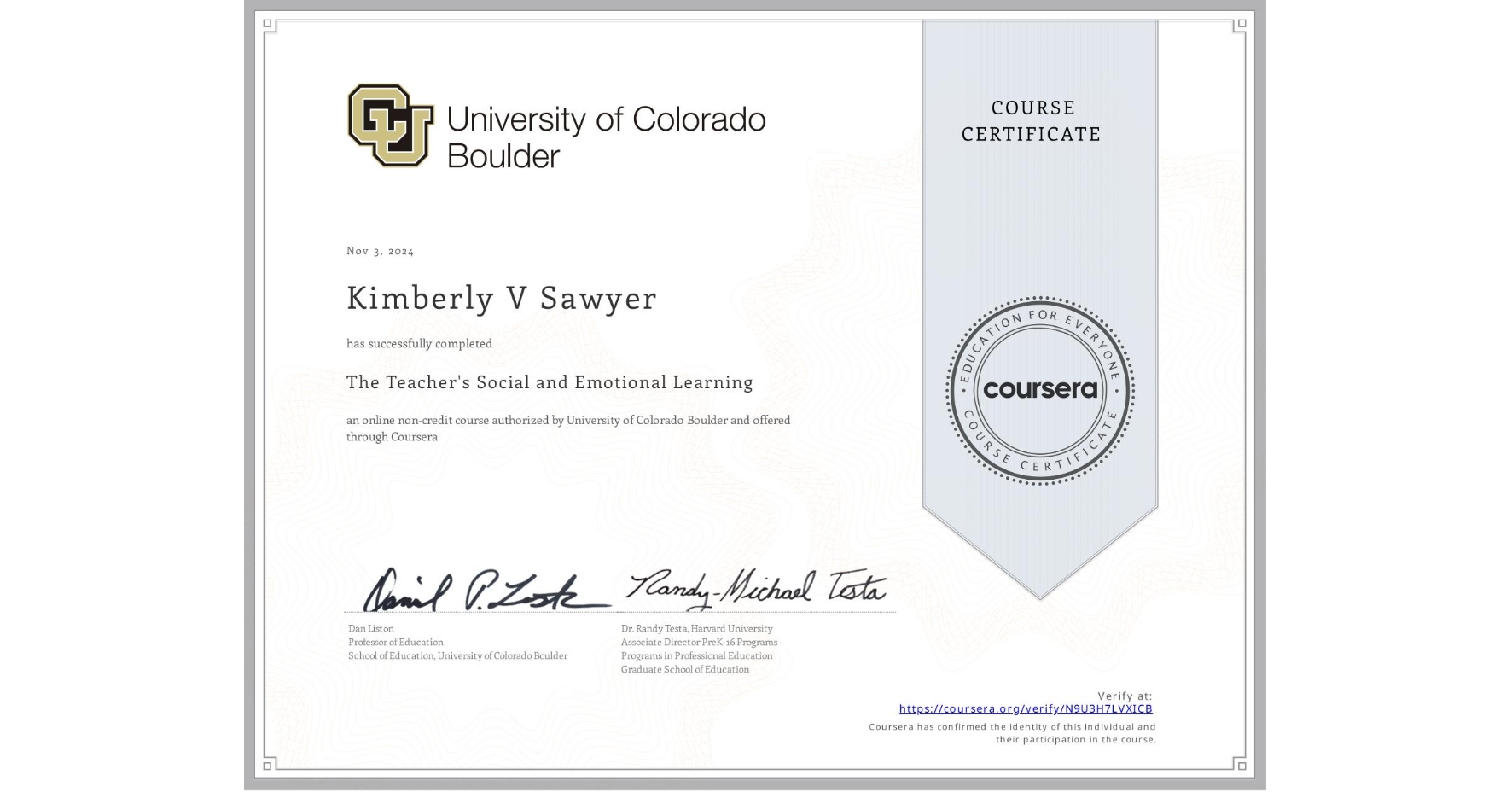 View certificate for Kimberly V Sawyer , The Teacher's Social and Emotional Learning, an online non-credit course authorized by University of Colorado Boulder and offered through Coursera