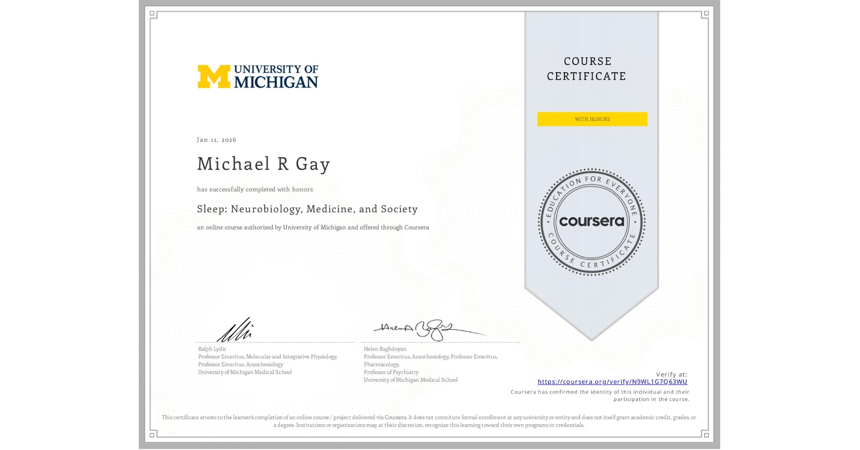 View certificate for Michael R Gay, Sleep: Neurobiology, Medicine, and Society, an online non-credit course authorized by University of Michigan and offered through Coursera