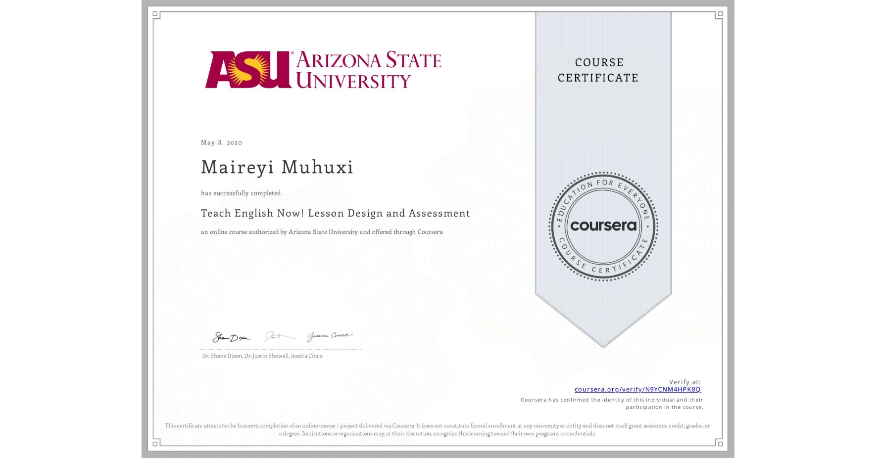 View certificate for Maireyi Muhuxi, Teach English Now! Lesson Design and Assessment, an online non-credit course authorized by Arizona State University and offered through Coursera