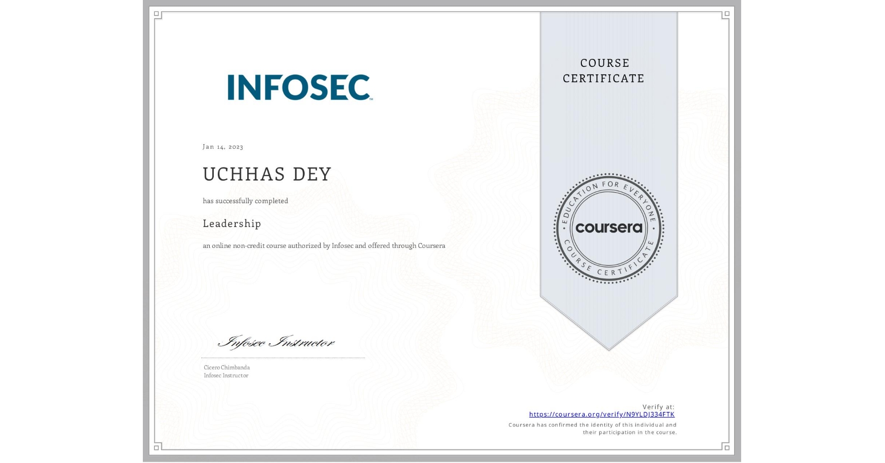 View certificate for UCHHAS DEY, Leadership, an online non-credit course authorized by Infosec and offered through Coursera